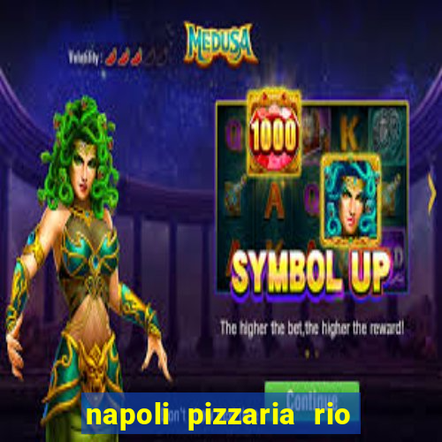 napoli pizzaria rio das pedras